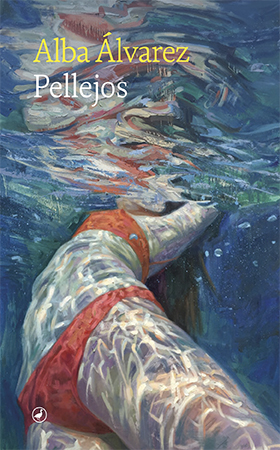 Alba Álvarez publica "Pellejos". Imagen: Editorial Catedral