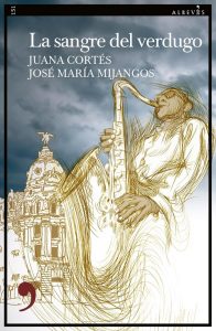 La sangre del verdugo, de Juana Cortés y José María Mijangos