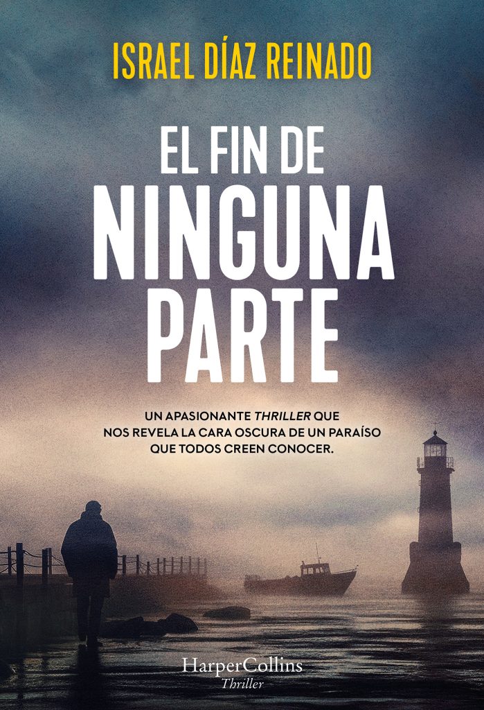 cubierta-el_fin_de_ninguna_parte-g-699x1024 Israel Díaz Reinado: el escritor del "thriller" en X llega a las librerías