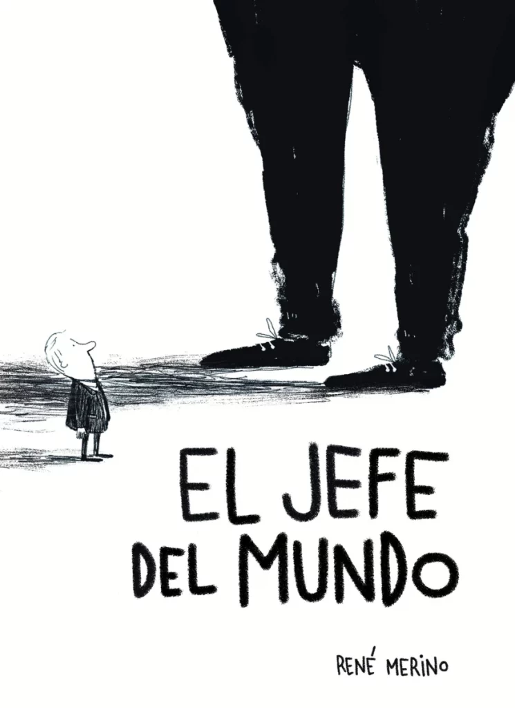 portada_el-jefe-del-mundo_rene-merino_202507011414-745x1024 René Merino busca al "jefe del mundo"