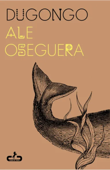 dugongo "Dugongo", de Ale Oseguera: un viaje que tiende puentes