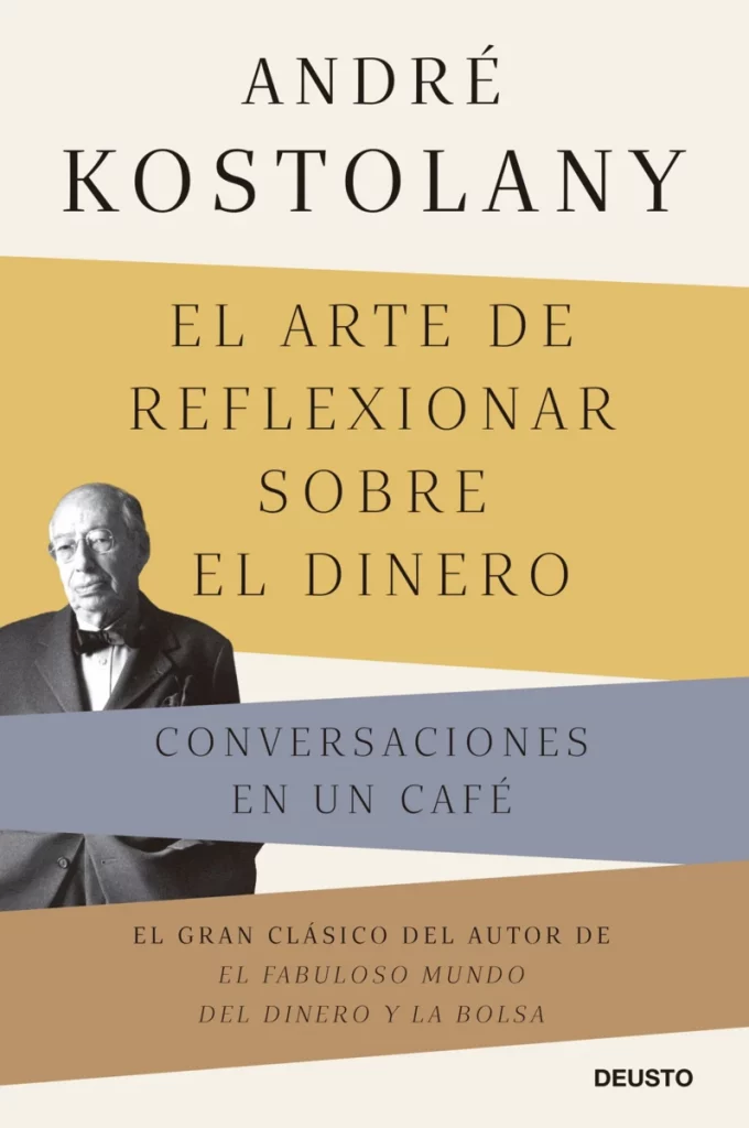 portada_el-arte-de-reflexionar-sobre-el-dinero_andre-kostolany_202201191757-680x1024 Libros sobre finanzas: personalidad, valores e Ikigali