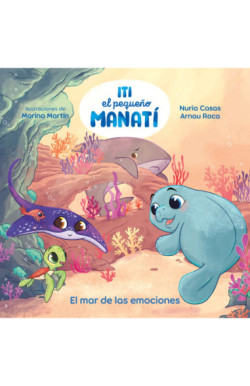 iti-el-pequeno-manati-el-mar-de-las-emociones 5 libros para la vuelta al cole
