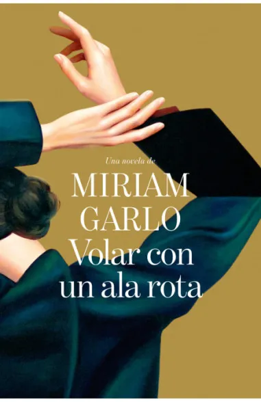 volar-con-un-ala-rota Míriam Galo: de actriz revelación a escritora novel